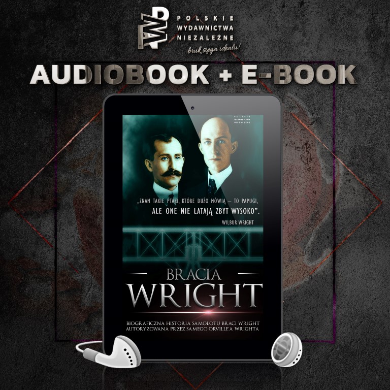 Fred C. Kelly i Orville Wright - Bracia Wright. Biografia autoryzowana - audiobook + e-book